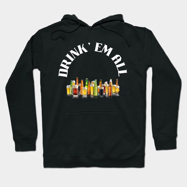 Drink' Em All Hoodie by Klau